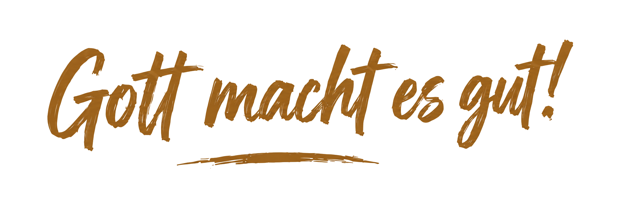 Gott macht es gut!